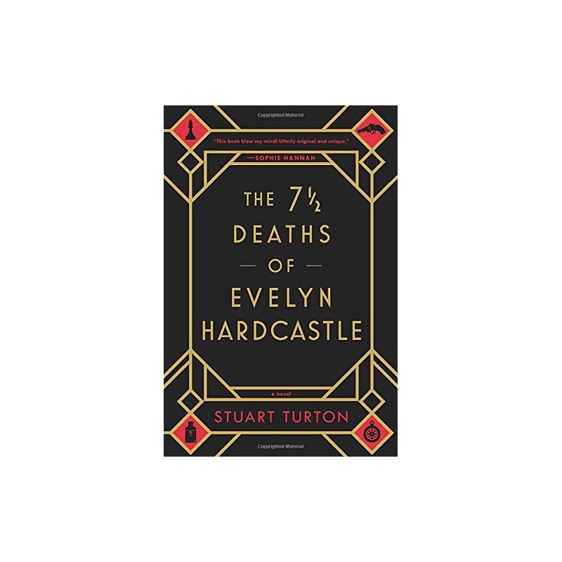 The 7 1/2 Deaths of Evelyn Hardcastle by Stuart Turton