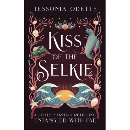 Kiss of the Selkie: A Little Mermaid Retelling (Entangled with Fae)