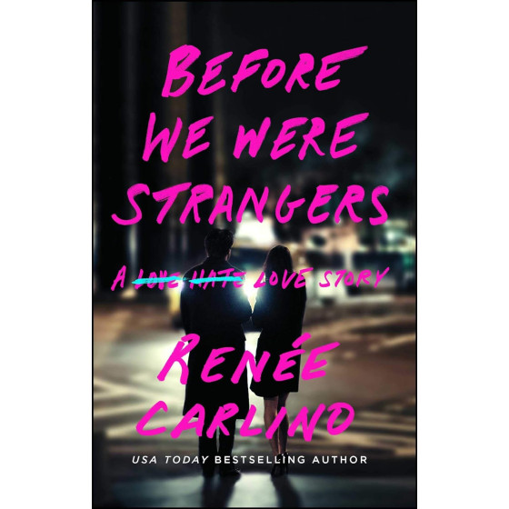 Before We Were Strangers: A...